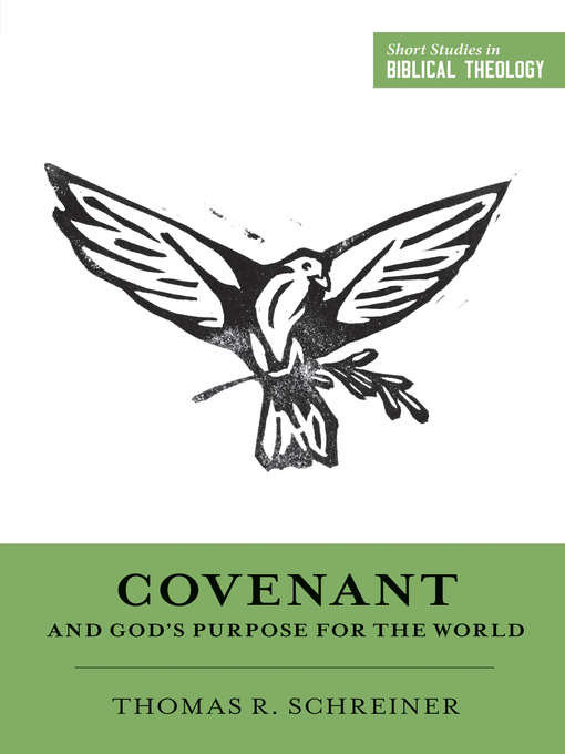 Title details for Covenant and God's Purpose for the World by Thomas R. Schreiner - Available